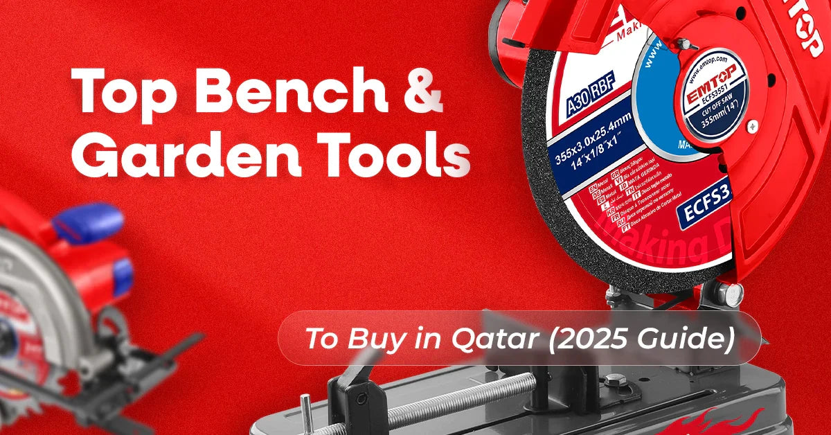Top bench and garden tools to buy in Qatar 2025 – durable EMTOP power tools and gardening essentials for DIY, home projects, and professional use.